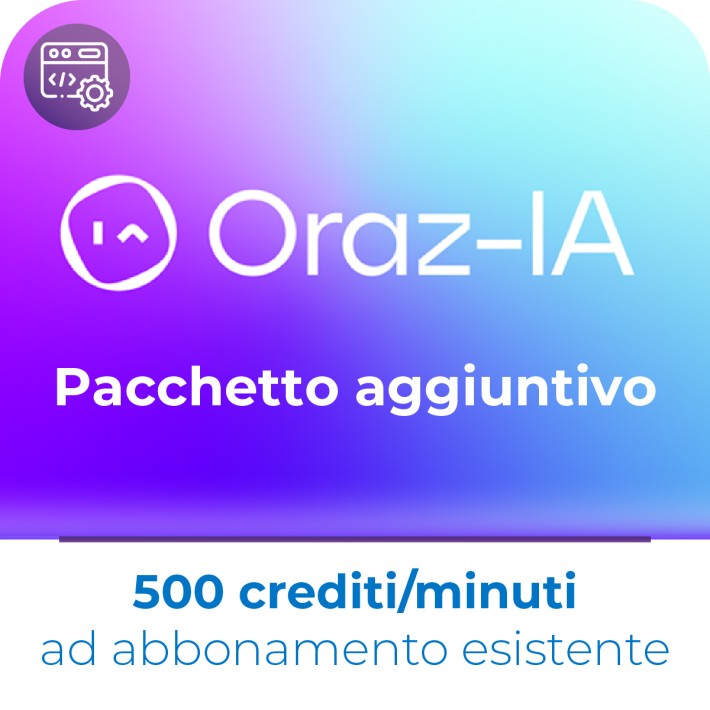 Oraz-IA EDU Pacchetto aggiuntivo da 500 crediti/minuti ad abbonamento esistente