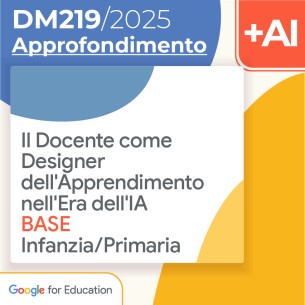 Il Docente come Designer dell'Apprendimento nell'Era dell'IA - Base Infanzia/Primaria 10h Formazione on line