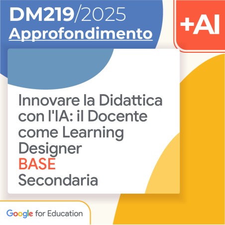Innovare la Didattica con l'IA: il Docente come Learning Designer - Base Secondaria 10h Formazione on line