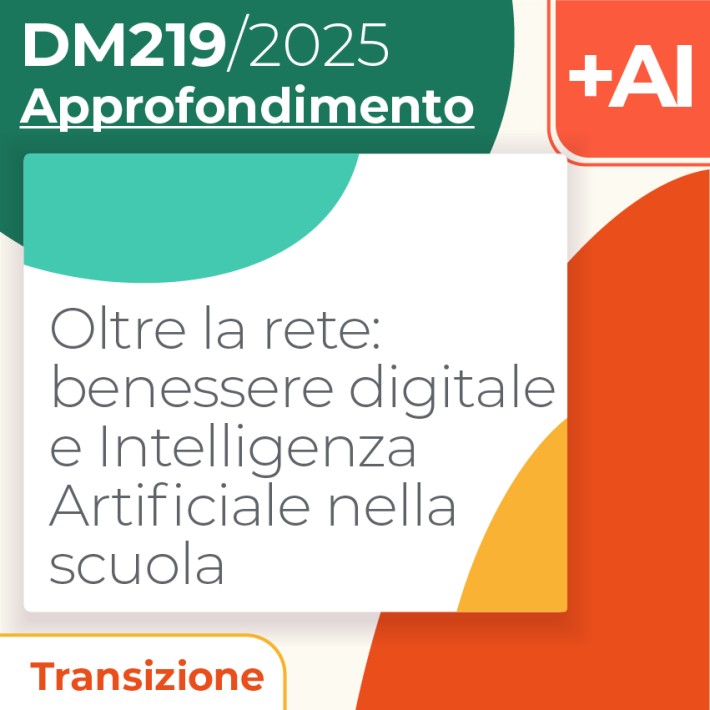 Oltre la rete: benessere digitale e Intelligenza Artificiale nella scuola 10h Formazione on line