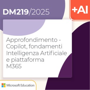 Approfondimento – Copilot, fondamenti Intelligenza Artificiale e piattaforma M365   2h Formazione on line