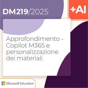 Approfondimento - Copilot M365 e personalizzazione dei materiali  2h Formazione on line