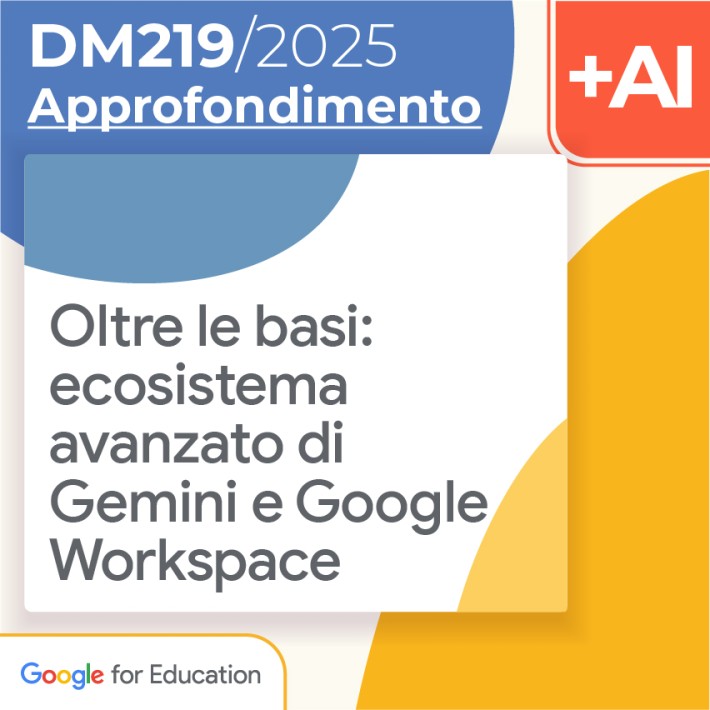 Oltre le basi: ecosistema avanzato di Gemini e Google Workspace 10h Formazione on line