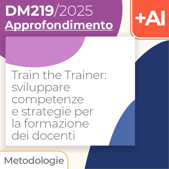 Train the Trainer: sviluppare competenze e strategie per la formazione dei docenti 10h Formazione on line