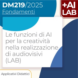 Le funzioni di AI per la creatività nella realizzazione di audiovisivi (LAB) 12h Lab in presenza