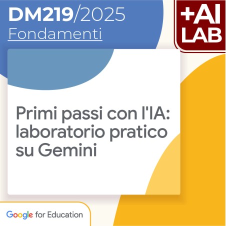 Primi passi con l'IA: laboratorio pratico su Gemini 12h Lab in presenza