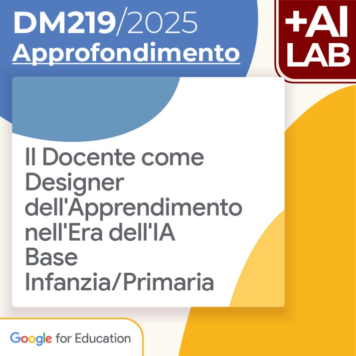 Il Docente come Designer dell'Apprendimento nell'Era dell'IA - Base Infanzia/Primaria 15h Lab in presenza