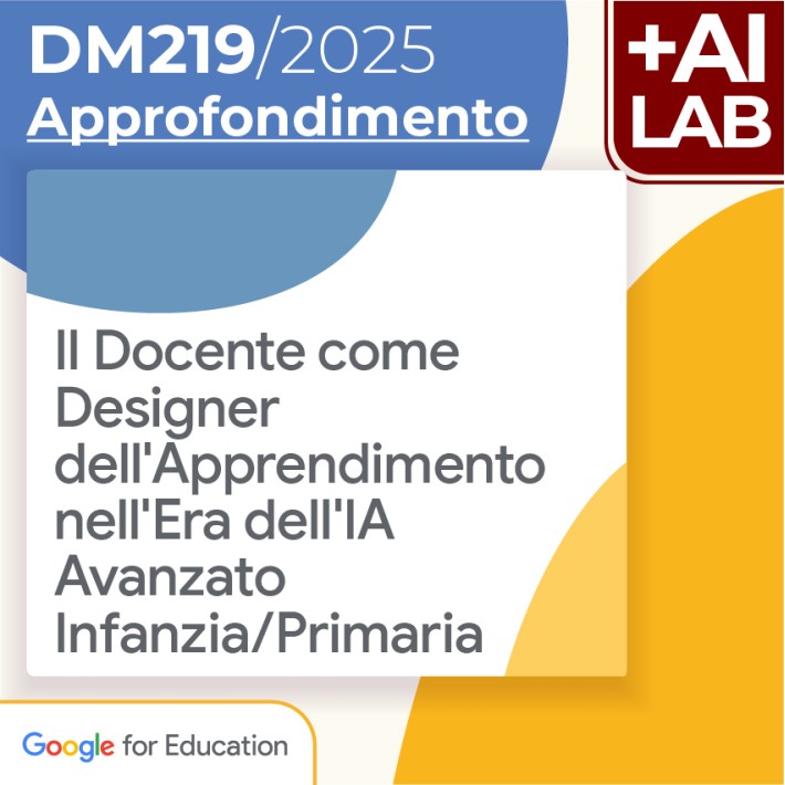 Il Docente come Designer dell'Apprendimento nell'Era dell'IA - Avanzato Infanzia/Primaria 15h Lab in presenza