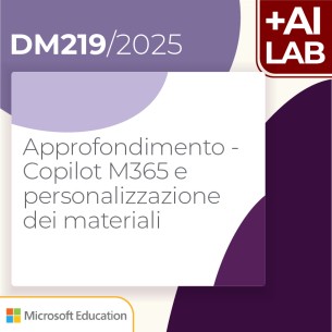 Approfondimento - Copilot M365 e personalizzazione dei materiali  4h Lab in presenza