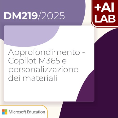 Approfondimento - Copilot M365 e personalizzazione dei materiali  4h Lab in presenza