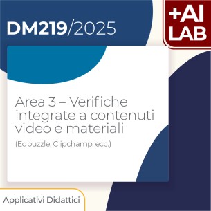 Area 3 – Verifiche integrate a contenuti video e materiali (Edpuzzle-Clipchamp ecc...)  4h Lab in presenza