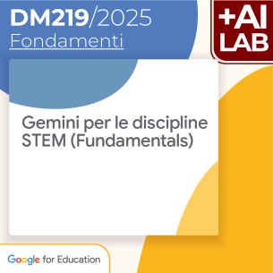 Gemini per le discipline STEM (Fundamentals) 8h Lab in presenza