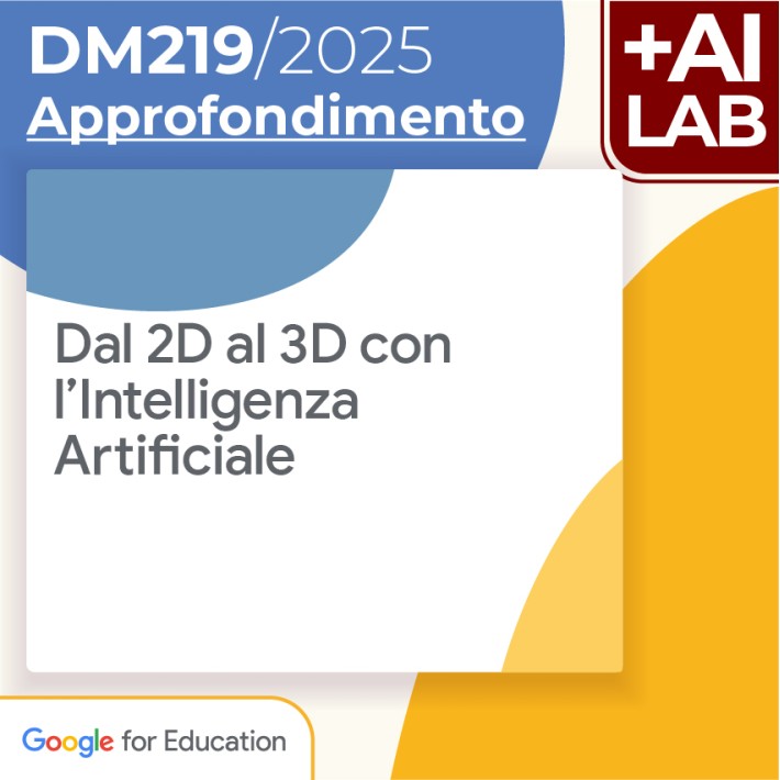 Dal 2D al 3D con l’Intelligenza Artificiale 10h Lab in presenza
