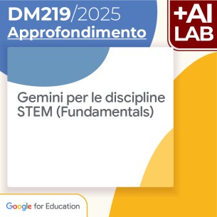 Gemini per le discipline STEM (Fundamentals) 10h Lab in presenza