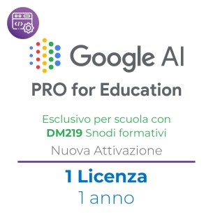 Google AI Pro for Education - DM 219 - Snodi Formativi - NEW - 1 anno